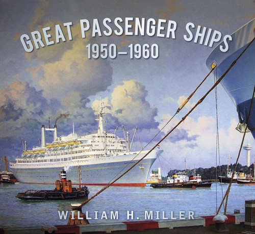 Great Passenger Ships 1950-1960 by William H. Miller, 9780750963077