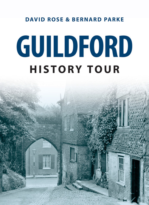 Guildford History Tour by David Rose, Bernard Parke, 9781445654423