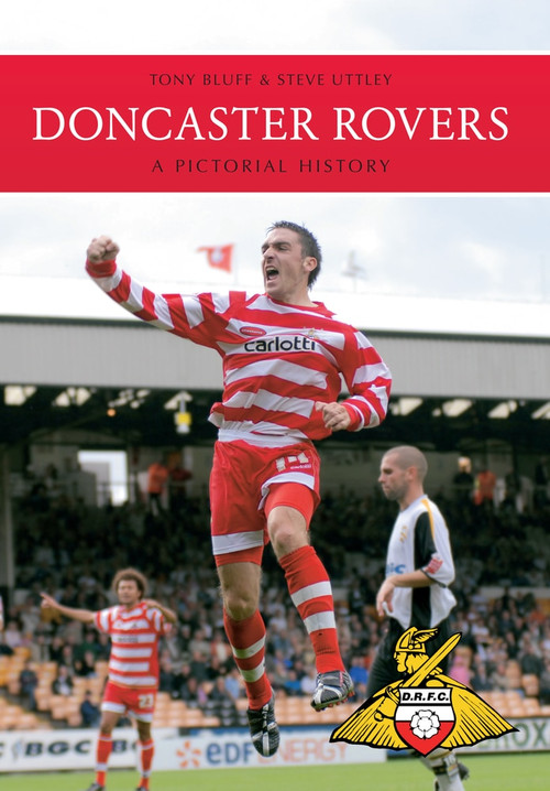 Doncaster Rovers (A Pictorial History) by Tony Bluff, Steve Uttley, 9781445614489