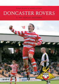 Doncaster Rovers (A Pictorial History) by Tony Bluff, Steve Uttley, 9781445614489