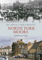 North York Moors Through Time by Paul Chrystal, Mark Sunderland, 9781848688988