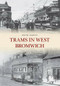 Trams in West Bromwich by David Harvey, 9781445641577