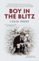 Boy in the Blitz by Colin Perry, 9781445606965