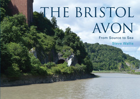 The Bristol Avon (From Source to Sea) by Steve Wallis, 9781445648293
