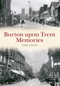 Burton Upon Trent Memories by Terry Garner, 9781445634586