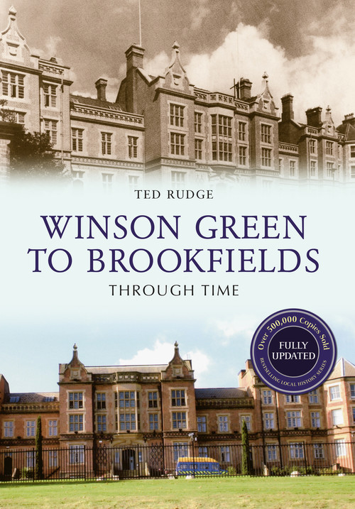 Winson Green to Brookfields Through Time Revised Edition by Ted Rudge, 9781445650654