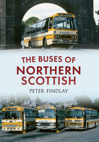The Buses of Northern Scottish (from Alexanders (Northern) to Stagecoach) by Peter Findlay, 9781445615288