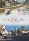 Christchurch Through Time by Sue Newman, 9781848683587