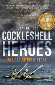 The Cockleshell Heroes (The Definitive History 75th Anniversary) by Quentin Rees, 9781445616896