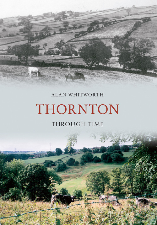 Thornton Through Time by Alan Whitworth, 9781445606286