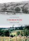 Thornton Through Time by Alan Whitworth, 9781445606286