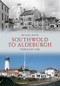 Southwold to Aldeburgh Through Time by Michael Rouse, 9781445607726