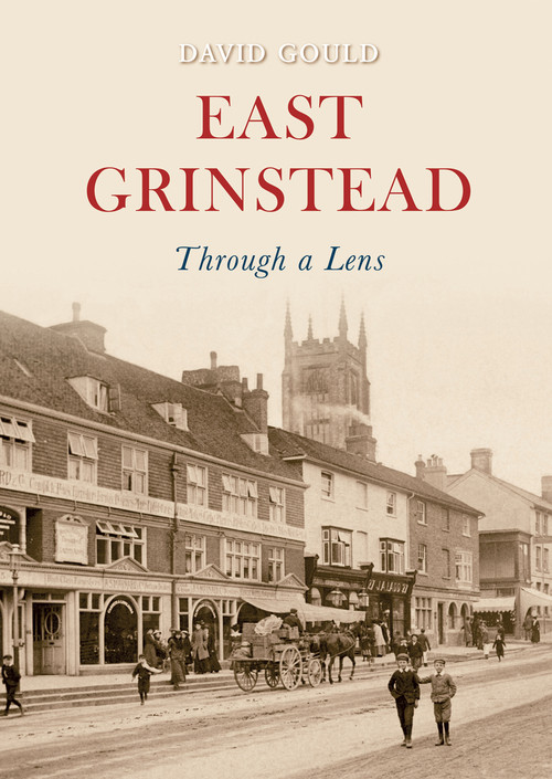 East Grinstead Through a Lens by David Gould, 9781848687783