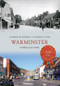 Warminster Through Time by Andrew Pickering, Kathryn Dyer, 9781445610580