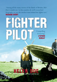 Fighter Pilot (The Life of Battle of Britain Ace Bob Doe) - 9781445646114 by Helen Doe, 9781445646114
