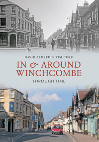 In & Around Winchcombe Through Time by H. Aldred, Tim Curr, 9781445604091