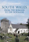 South Wales From the Romans to the Normans (Christianity, Literacy & Lordship) by Jeremy Knight, 9781445604473