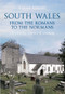 South Wales From the Romans to the Normans (Christianity, Literacy & Lordship) by Jeremy Knight, 9781445604473