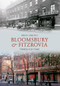 Bloomsbury & Fitzrovia Through Time by Brian Girling, 9781445607443