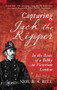 Capturing Jack the Ripper (In the Boots of a Bobby in Victorian London) by Neil R. A. Bell, 9781445655208