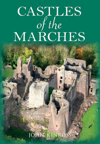 Castles of the Marches by John Kinross, 9781445648002