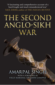 The Second Anglo-Sikh War by Amarpal Singh, John Chapple, 9781445650234