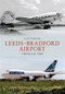Leeds - Bradford Airport Through Time by Alan Phillips, 9781445606095