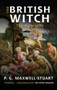The British Witch (The Biography) by P. G. Maxwell-Stuart, 9781445655437
