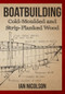 Boatbuilding (Cold-moulded and Strip-Planked Wood) by Ian Nicolson, 9781445651668
