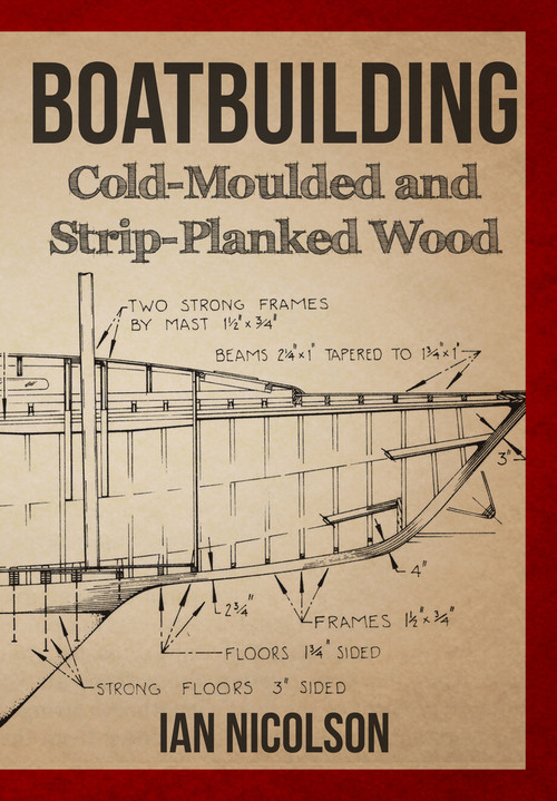 Boatbuilding (Cold-moulded and Strip-Planked Wood) by Ian Nicolson, 9781445651668