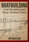 Boatbuilding (Cold-moulded and Strip-Planked Wood) by Ian Nicolson, 9781445651668