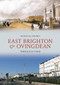 East Brighton & Ovingdean Through Time by Douglas d'Enno, 9781848689046