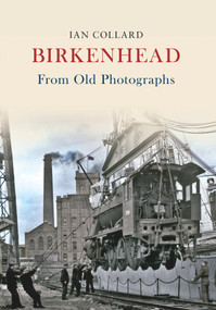 Birkenhead from Old Photographs by Ian Collard, 9781848685796