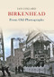 Birkenhead from Old Photographs by Ian Collard, 9781848685796