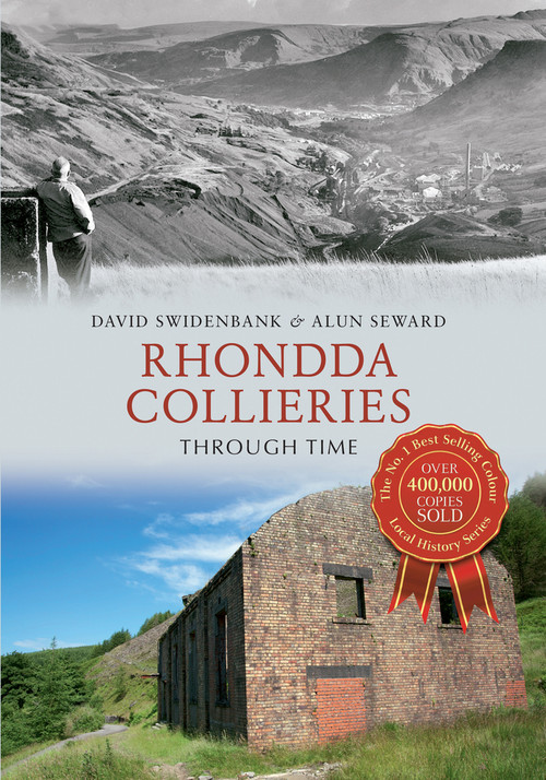 Rhondda Collieries Through Time by David Swidenbank, Alun Seward, 9781445610641