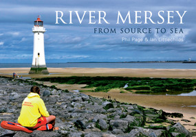 River Mersey (From Source to Sea) by Phil Page, Ian Littlechilds, 9781445633107