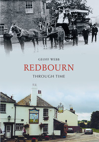 Redbourn Through Time by Geoff Webb, 9781848681286