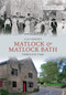 Matlock & Matlock Bath Through Time by Alan Roberts, 9781445609140