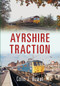 Ayrshire Traction by Colin Howat, 9781445650838