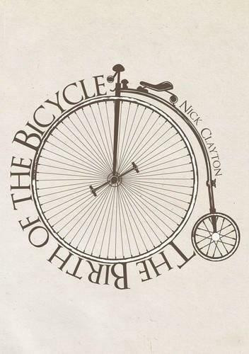 The Birth of the Bicycle by Nick Clayton, 9781445648828