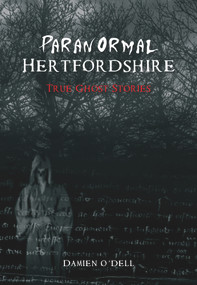 Paranormal Hertfordshire by Damien O'Dell, 9781848681187