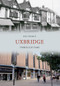 Uxbridge Through Time by Ken Pearce, 9781445605227