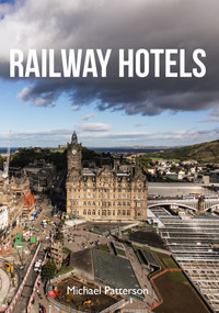 Railway Hotels by Michael Patterson, 9781445654348