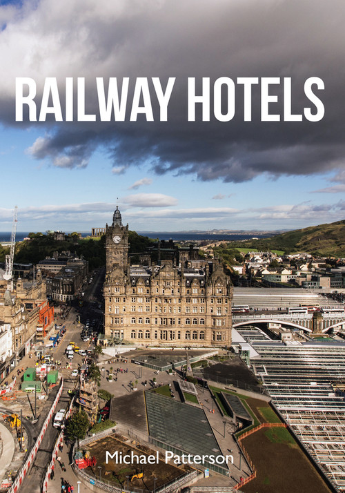 Railway Hotels by Michael Patterson, 9781445654348