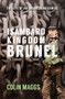Isambard Kingdom Brunel (The Life of an Engineering Genius) by Colin Maggs, 9781445640655