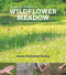 How to Make a Wildflower Meadow (Tried-and-Tested Techniques for New Garden Landscapes) by James Hewetson-Brown, 9780993389238