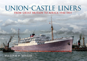 Union Castle Liners (from Great Britain to Africa 1946-1977) by William H. Miller, 9781445609560