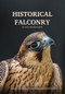 Historical Falconry (An Illustrated Guide) by Helen and Andrew Stewart, 9781445651149