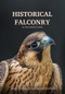 Historical Falconry (An Illustrated Guide) by Helen and Stewart, 9781445651149