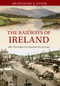 Bradshaw's Guide The Railways of Ireland (Volume 8) by John Christopher, Campbell McCutcheon, 9781445638669